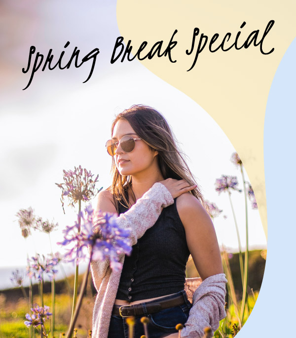 Spring Break Special